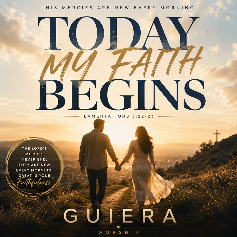 TODAY MY FAITH BEGINS